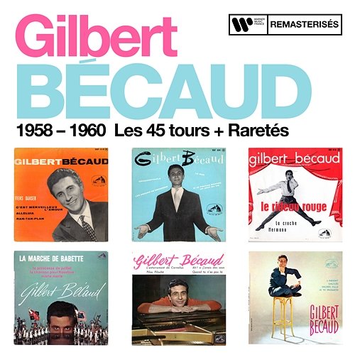 1958 - 1960 : Les 45 tours + Raretés Gilbert Bécaud