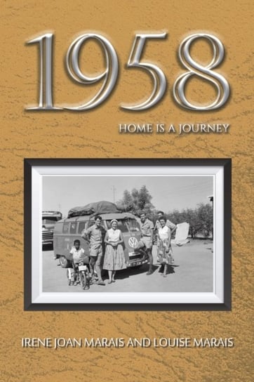 1958. Home is a Journey Irene Joan Marais, Louise Marais