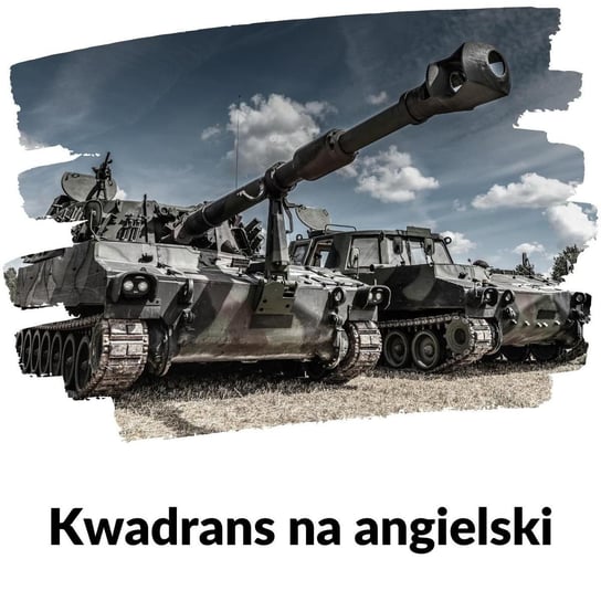 #196 (wojsko i broń) - Kwadrans na angielski - podcast Marciniak Szymon