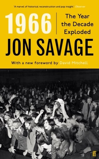 1966: The Year the Decade Exploded Savage Jon
