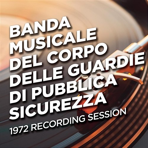 1972 Recording Session Banda Musicale Del Corpo Delle Guardie Di Pubblica Sicurezza