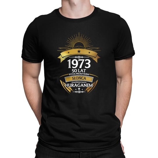 1973 - 50 lat bycia promykiem słońca połączonym z małym huraganem - męska koszulka na prezent Koszulkowy
