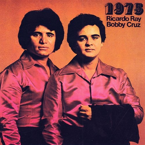 1975 Ricardo "Richie" Ray, Bobby Cruz