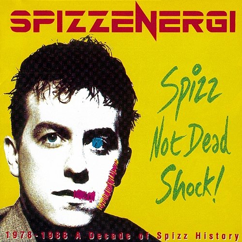 1978-1988 A Decade Of Spizz History Spizzenergi