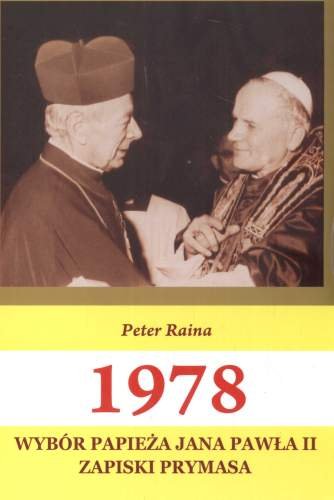 1978 Wybór Papieża Jana Pawła II. Zapiski Prymasa Raina Peter