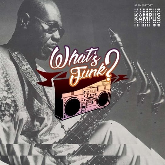 #198 What’s Funk? 27.03.2020 - Soul Makossa - What’s Funk? - podcast - audiobook Radio Kampus, Warszawski Funk