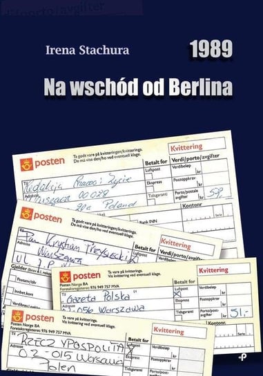 1989. Na wschód od Berlina Irena Stachura