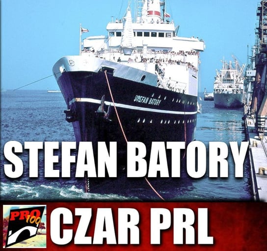 #199 Czar PRL – Stefan Batory - Pro100 Zmostu - podcast Sobolewski Michał
