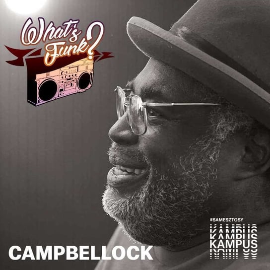 #199 What’s Funk? 3.04.2020 - Campbellock - What’s Funk? - podcast Radio Kampus, Warszawski Funk