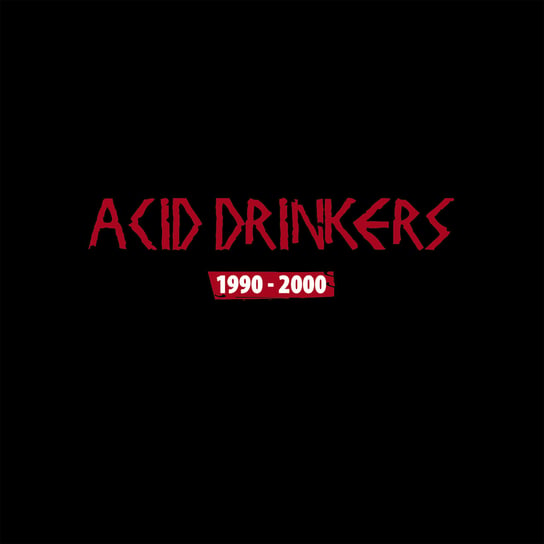 1990 - 2000 Acid Drinkers