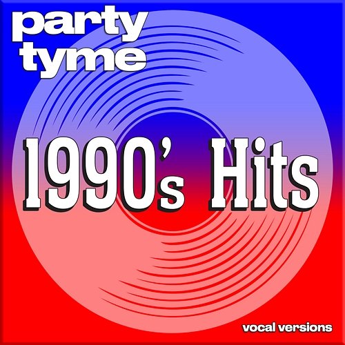 1990s Hits - Party Tyme Party Tyme