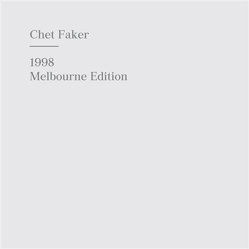 1998 Melbourne Edition Chet Faker