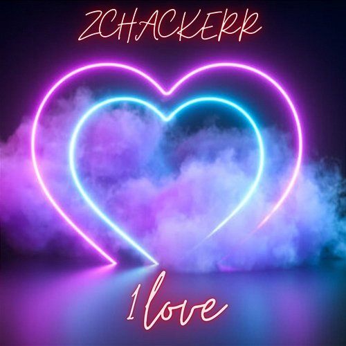1LOVE ZCHACKERR