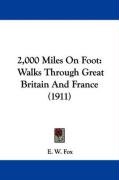 2,000 Miles on Foot: Walks Through Great Britain and France (1911) Fox E. W.