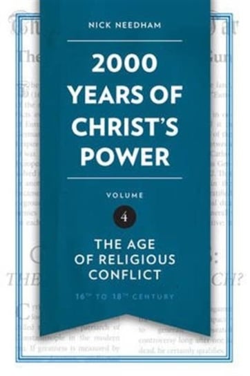 2,000 Years of Christs Power Vol. 4: The Age of Religious Conflict Nick Needham