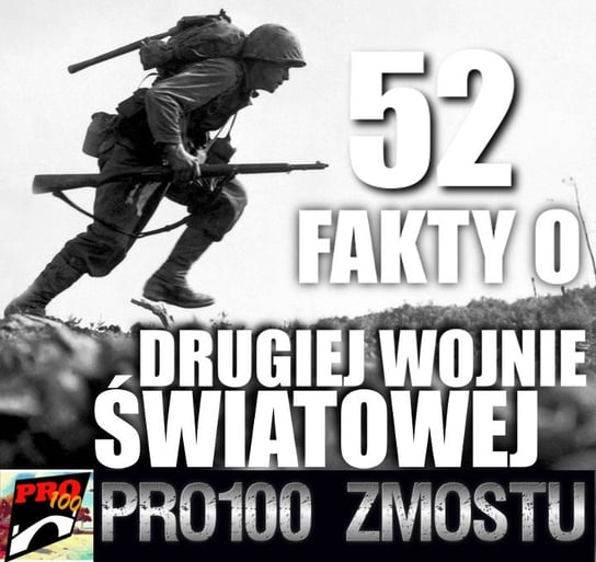 #2 52 fakty o Drugiej Wojnie Światowej - Pro100 Zmostu - podcast Sobolewski Michał