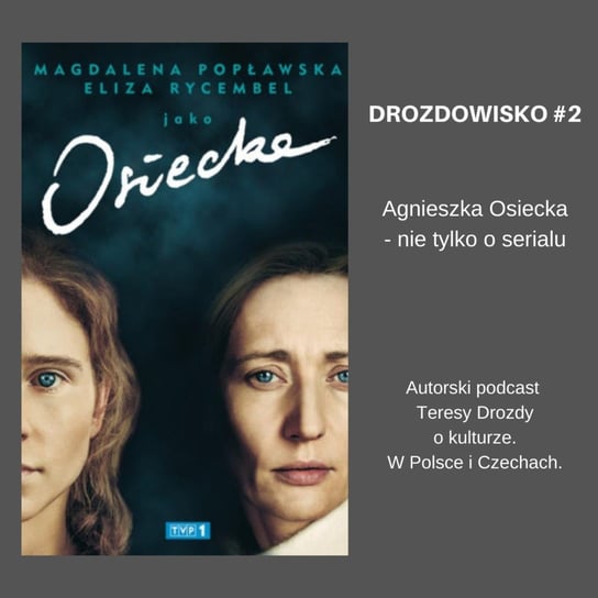#2 Agnieszka Osiecka - Drozdowisko - podcast Drozda Teresa