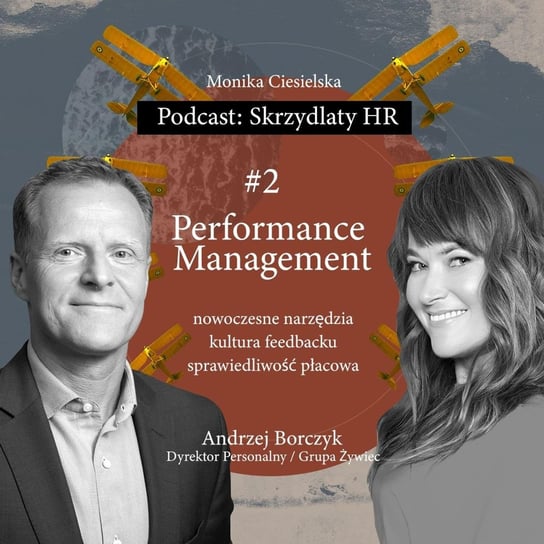 #2 Andrzej Borczyk / Performance Management - Skrzydlaty HR - podcast Ciesielska Monika