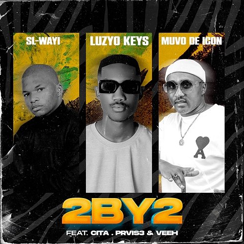 2 By 2 Luzyo Keys, Muvo De Icon, & SL-Wayi feat. Cita, PRVIS3, Veeh