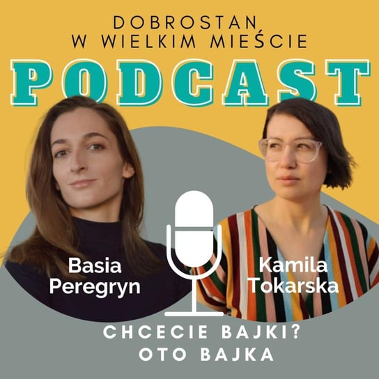 #2 Chcecie bajki, oto bajka - Basia Peregryn - Tokarska prowizorka - podcast Tokarska Kamila