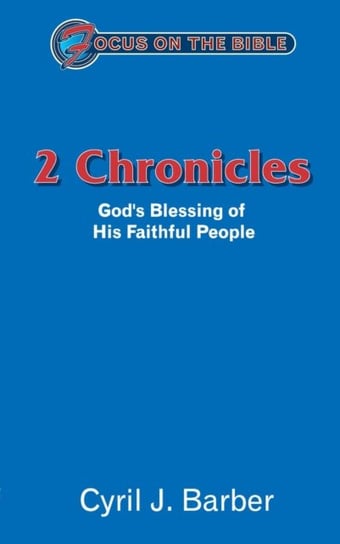 2 Chronicles: Gods Blessing of His Faithful People Cyril J. Barber