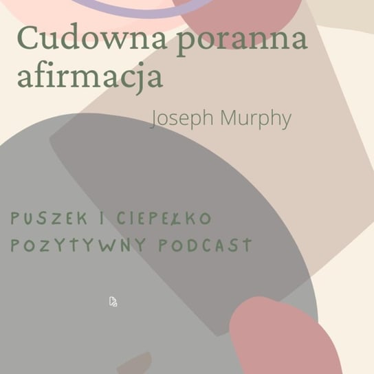 #2 Cudowna poranna afirmacja - J. Murphy - podcast Błaszczyk Agnieszka