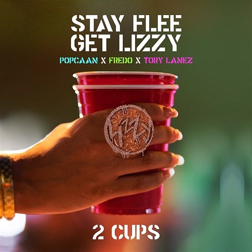 2 Cups Stay Flee Get Lizzy, Popcaan, Fredo, Tory Lanez