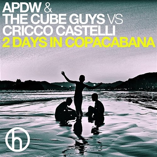 2 Days In Copacabana Analog People In A Digital World & The Cube Guys vs. Cricco Castelli