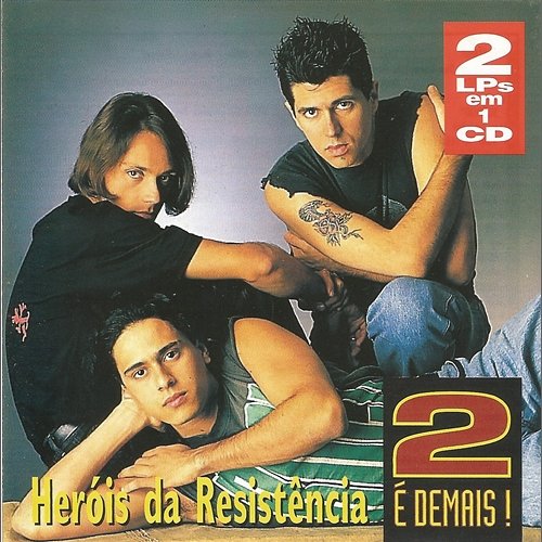 2 é demais Heróis Da Resistência