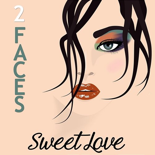 2 Faces Sweet Love