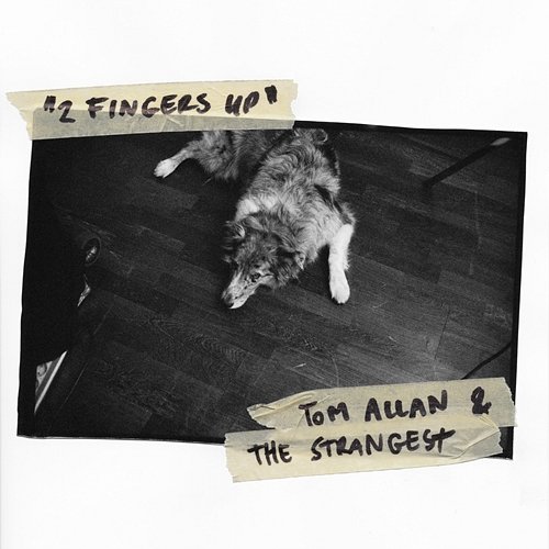 2 Fingers Up Tom Allan & The Strangest