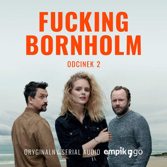 #2 Fucking Bornholm - Oryginalny Serial Empik Go Kasperaszek Filip, Kazejak Anna