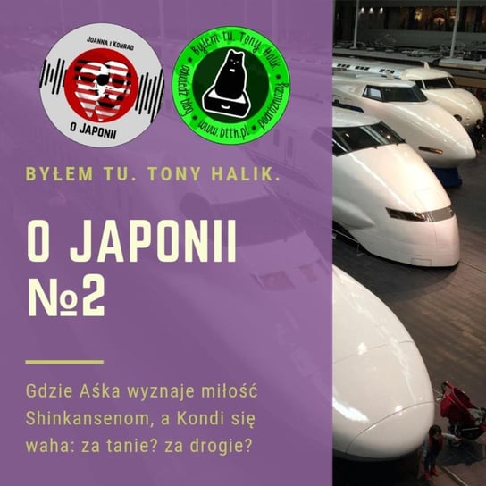 #2 (gdzie Aśka wyznaje miłość Shinkansenom, a Kondi się waha: za tanie? za drogie?) - podcast Sokołowska Joanna, Rzentarzewski Konrad