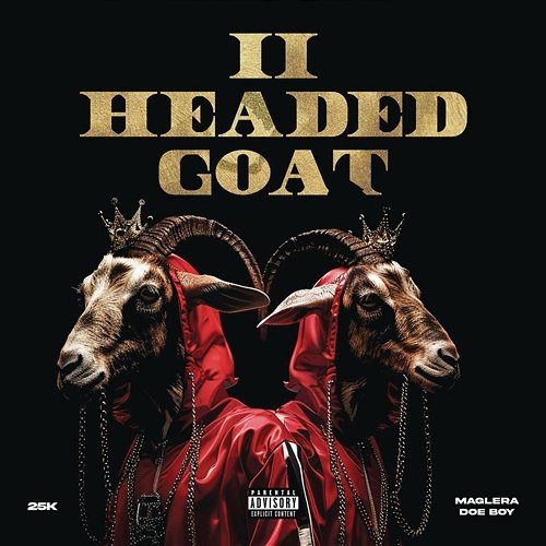 2 Headed Goat 25K feat. Maglera Doe Boy