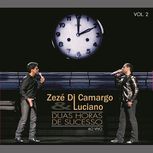2 Horas de Sucesso - Ao Vivo Zezé Di Camargo & Luciano