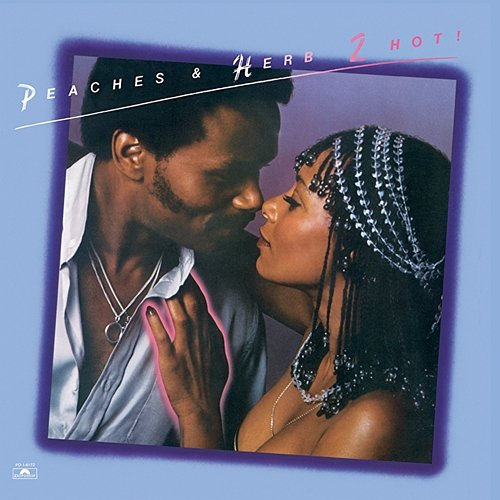 2 Hot! Peaches & Herb