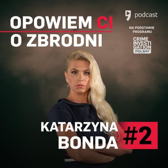 #2 Katarzyna Bonda – Z zimną krwią - Opowiem ci o zbrodni - podcast Bonda Katarzyna