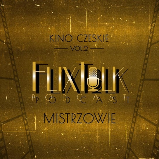 #2 Kino czeskie: Mistrzowie - FlixTalk. Rozmowy o klasyce kina - podcast #FlixTalk - podcast filmowy