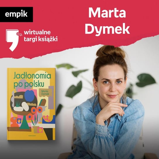 #2 Marta Dymek - Wirtualne Targi Książki - podcast Dymek Marta, Dżbik-Kluge Justyna