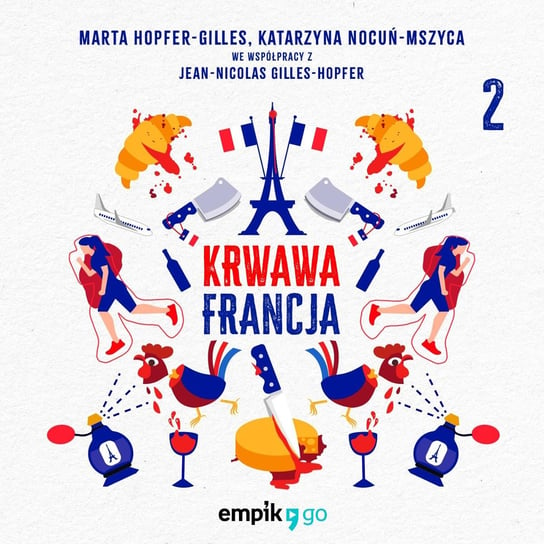 #2 Mężczyzna w czerwonym swetrze – Krwawa Francja – podcast - audiobook Marta Hopfer-Gilles, Katarzyna Nocuń-Mszyca, Jean-Nicolas Gilles-Hopfer