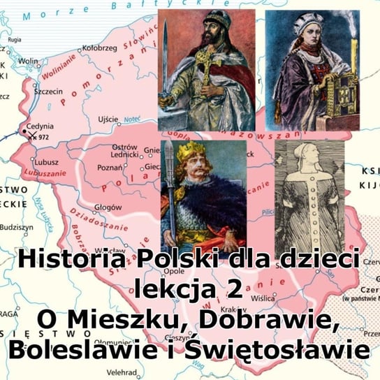 #2 Mieszko I i jego rodzina - Historia Polski dla dzieci - podcast Borowski Piotr