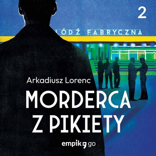 #2 Morderca z pikiety – Arkadiusz Lorenc – reportaż audio Lorenc Arkadiusz