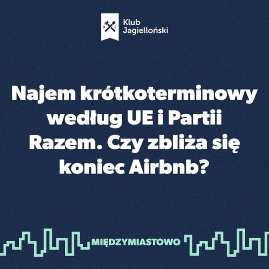 #2 Najem krótkoterminowy według UE i Partii Razem. Czy zbliża się koniec Airbnb? - Międzymiastowo - podcast Opracowanie zbiorowe