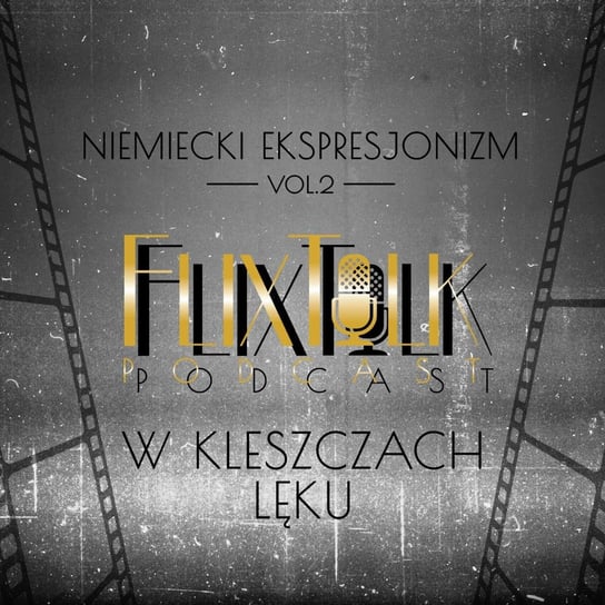 #2 Niemiecki ekspresjonizm: W kleszczach lęku (Ręce Orlaka & Nosferatu) - FlixTalk. Rozmowy o klasyce kina - podcast #FlixTalk - podcast filmowy