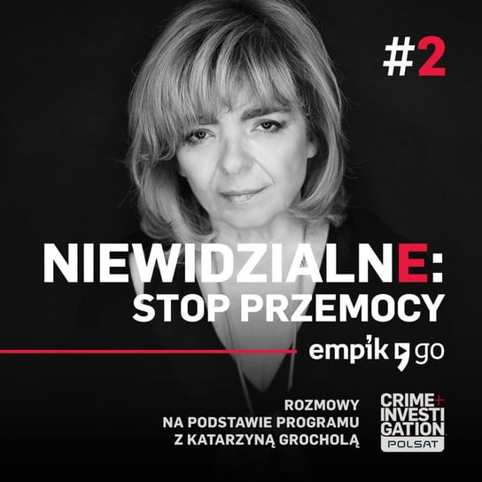 #2 Niewidzialne: Stop przemocy - podcast Grochola Katarzyna