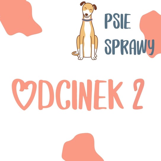 #2 O nowotworze Ozzy'ego - Psie Sprawy - podcast - audiobook Wójcicka Milena