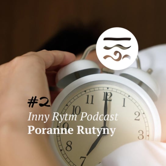 #2 Poranne Rutyny - Inny rytm - podcast - audiobook Lewartowski Adam, Jankowski Igor