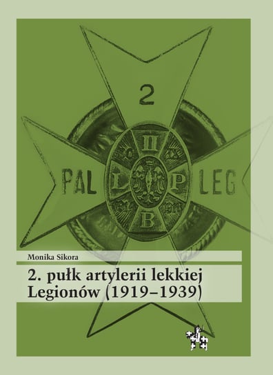 2. pułk artylerii lekkiej Legionów (1919-1939) Sikora Monika