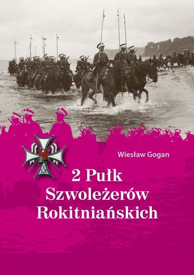 2 Pułk Szwoleżerów Rokitniańskich Gogan Wiesław