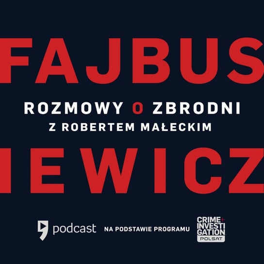 #2 Robert Małecki - Fajbusiewicz: Rozmowy o zbrodni - podcast Fajbusiewicz Michał